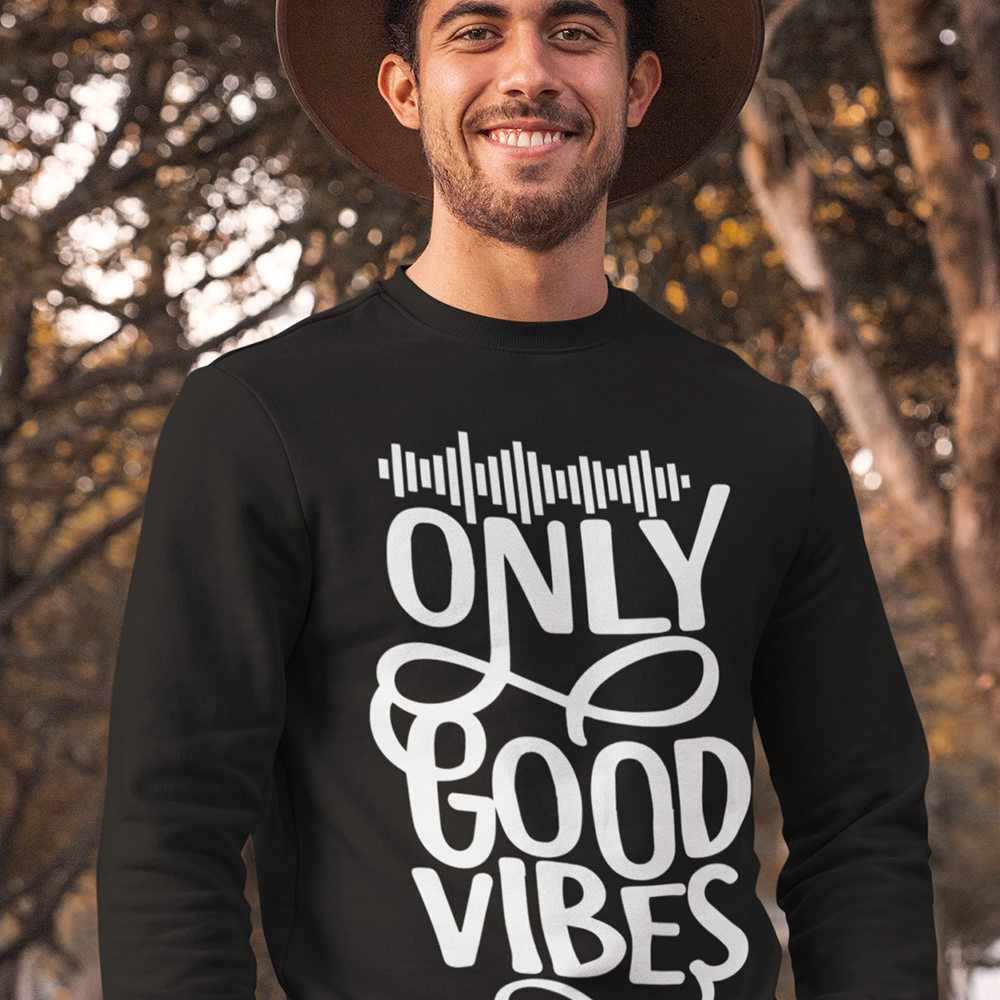 Only Good Vibes Sweatshirt (White Lettering)