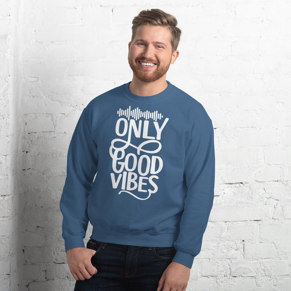 Only Good Vibes Sweatshirt (White Lettering)