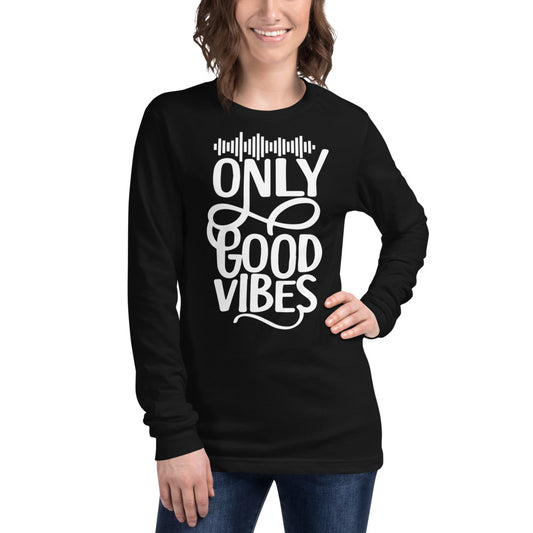 Only Good Vibes Long Sleeve T-Shirt (White Lettering)